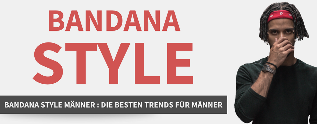 Bandana Style Männer : Die Besten Trends für Männer