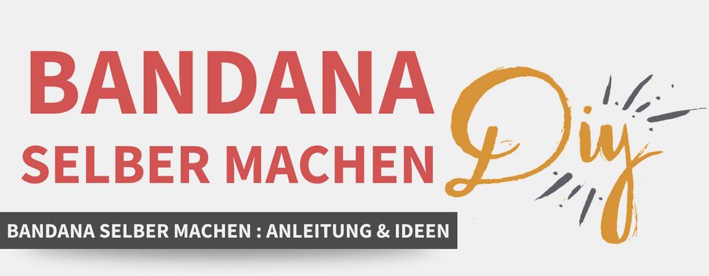 Bandana Selber Machen : Anleitung & Ideen
