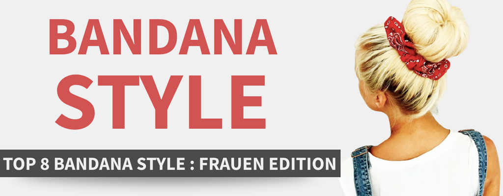 TOP 8 Bandana Style : Frauen Edition